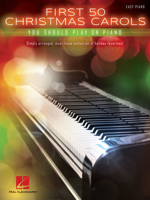 Détails du titre pour First 50 Christmas Carols You Should Play on the Piano par Hal Leonard Corp. - Disponible